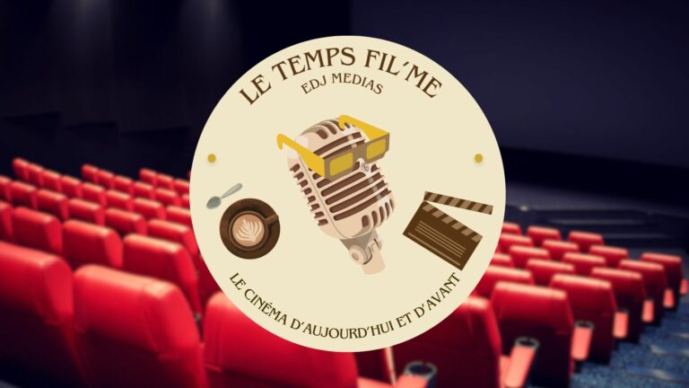 Le Temps Fil’me, épisode 9